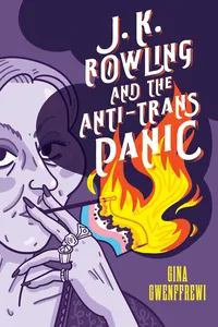 J. K. Rowling and the Anti-Trans Panic_cover