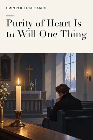 Purity of Heart Is to Will One Thing