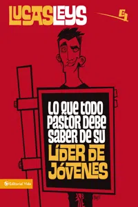 Lo que todo pastor debe saber de su líder de jóvenes_cover