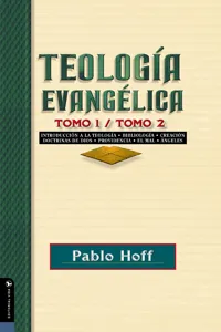 Teología evangélica, tomo 1 y tomo 2_cover