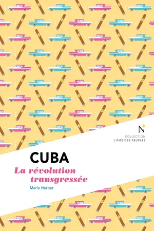 Cuba : La révolution transgressée