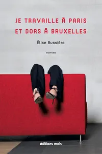 Je travaille à Paris et dors à Bruxelles_cover