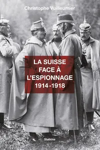 La Suisse face à l’espionnage - 1914-1918_cover