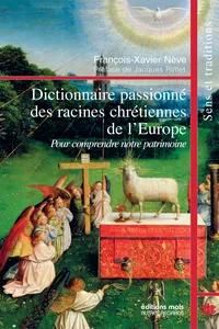Dictionnaire passionné des racines chrétiennes de l'Europe_cover