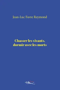 Chasser les vivants, dormir avec les morts_cover