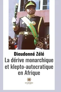La dérive monarchique et klepto-autocratique en Afrique_cover
