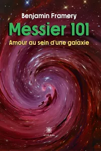 Messier 101 - Amour au sein d’une galaxie_cover
