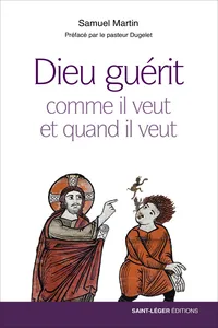 Dieu guérit comme il veut et quand il veut_cover
