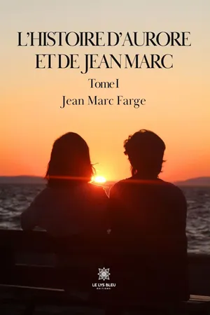 L’histoire d’Aurore et de Jean Marc - Tome 1