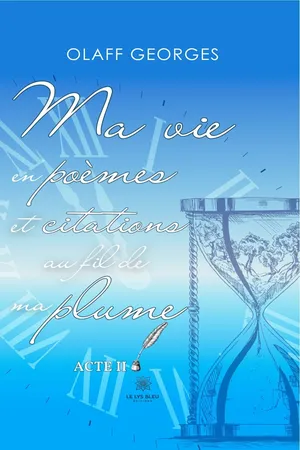 Ma vie en poèmes et citations au fil de ma plume – Acte II