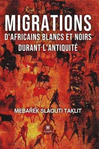 Migrations d’africains blancs et noirs durant l’antiquité_cover