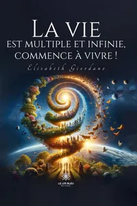 La vie est multiple et infinie, commence à vivre !_cover