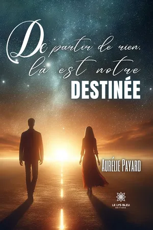 De partir de rien, là est notre destinée