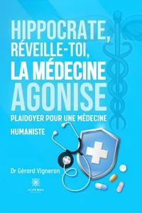 Hippocrate, réveille-toi, la médecine agonise_cover