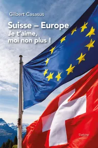 Suisse Europe, je t'aime moi non plus_cover