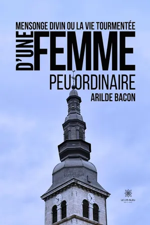 Mensonge divin ou la vie tourmentée d’une femme peu ordinaire