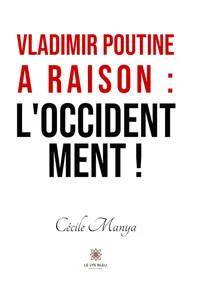 Vladimir Poutine a raison : l’Occident ment !_cover