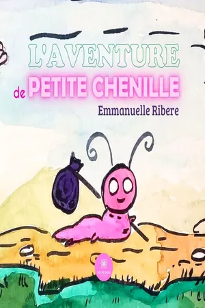 L’aventure de Petite Chenille