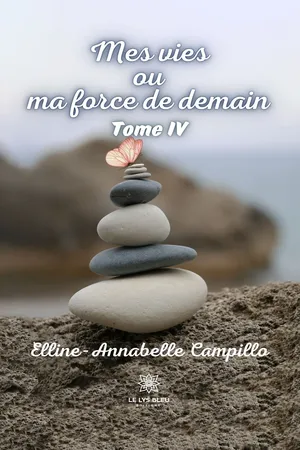 Mes vies ou ma force de demain - Tome 4