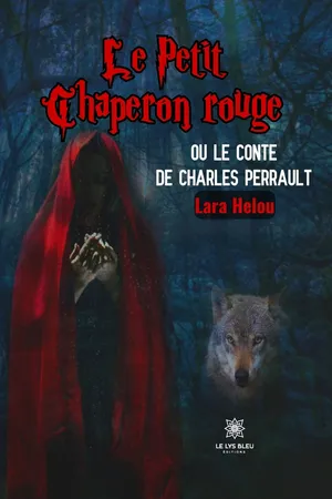 Le Petit Chaperon rouge ou le conte de Charles Perrault