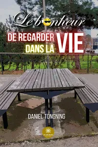 Le bonheur de regarder dans la vie_cover