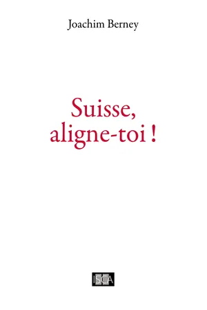 Suisse, aligne-toi !