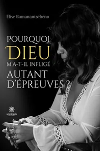 Pourquoi Dieu m’a-t-il infligé autant d’épreuves ?_cover