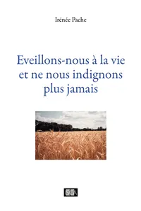 Eveillons-nous à la vie et ne nous indignons plus jamais_cover