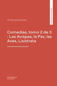 Comedias, tomo 2 de 3 : Las Avispas, la Paz, las Aves, Lisístrata_cover