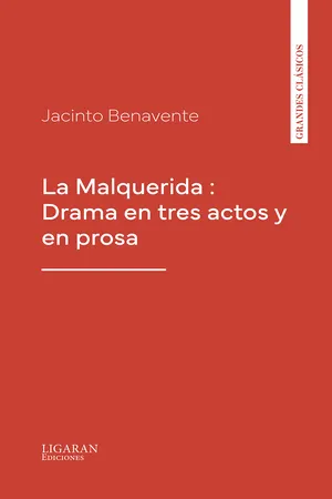La Malquerida : Drama en tres actos y en prosa