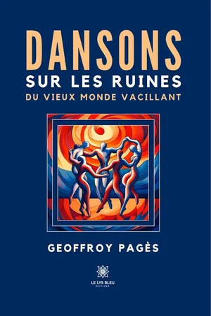 Dansons sur les ruines du vieux monde vacillant