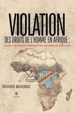 Violation des droits de l’homme en Afrique : cas de la République démocratique du Congo de 2008 à 2012