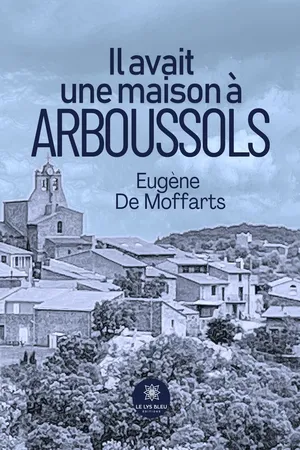 Il avait une maison à Arboussols
