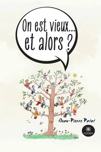 On est vieux… et alors ?