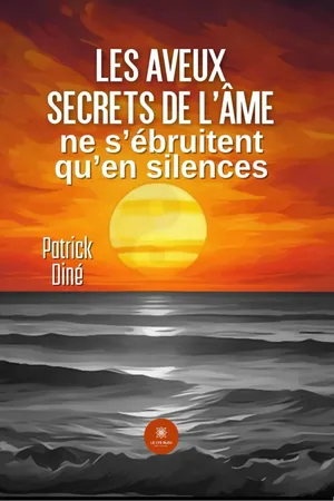 Les aveux secrets de l’âme ne s’ébruitent qu’en silences