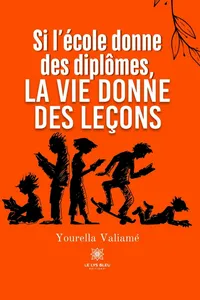 Si l’école donne des diplômes, la vie donne des leçons_cover