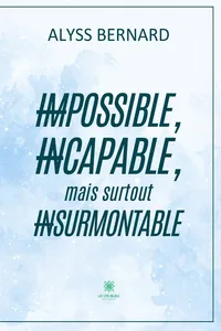 Impossible, incapable, mais surtout insurmontable_cover