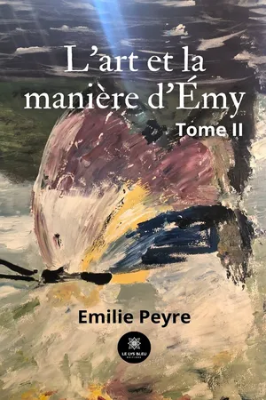 L’art et la manière d’Émy - Tome 2