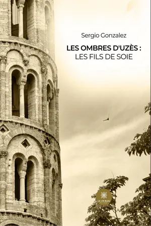 Les ombres d’Uzès : Les fils de Soie