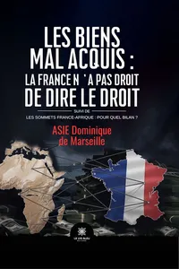 Les biens mal acquis : la France n’a pas droit de dire le droit Suivi de