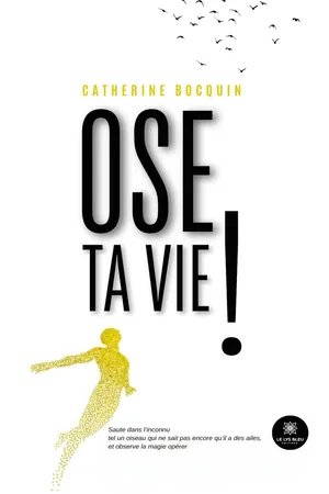 Ose ta vie !