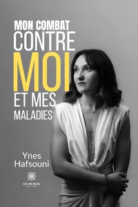 Mon combat contre moi et mes maladies_cover