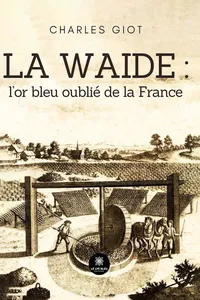 La waide : l’or bleu oublié de la France_cover
