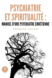 Psychiatrie et spiritualité : manuel d’une psychiatre chrétienne_cover