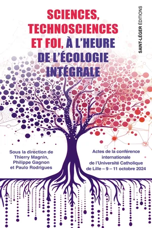Sciences, technosciences et foi à l'heure de l'écologie intégrale