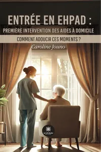 Entrée en EHPAD : première intervention des aides à domicile
