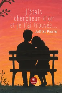J’étais chercheur d’or et je t’ai trouvée…_cover
