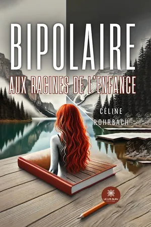 Bipolaire aux racines de l'enfance