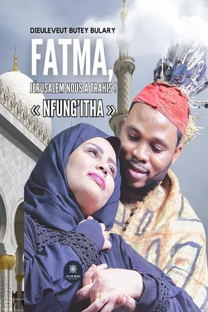 Fatma, Jérusalem nous a trahis ! « Nfung’Itha »