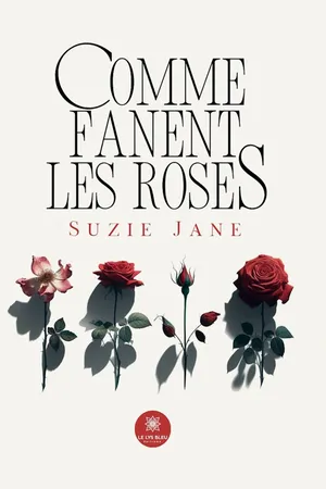Comme fanent les roses